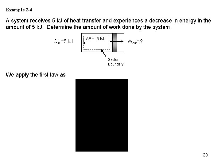 Example 2 -4 A system receives 5 k. J of heat transfer and experiences