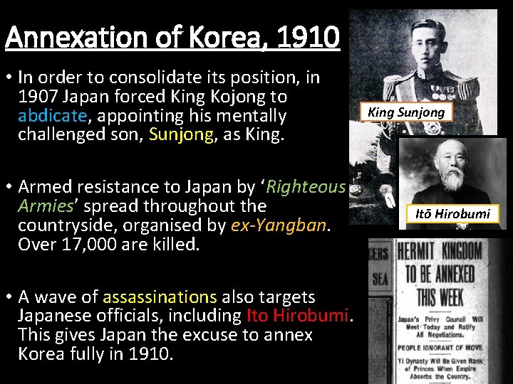 Annexation of Korea, 1910 • In order to consolidate its position, in 1907 Japan Annexation of Korea, 1910 • In order to consolidate its position, in 1907 Japan