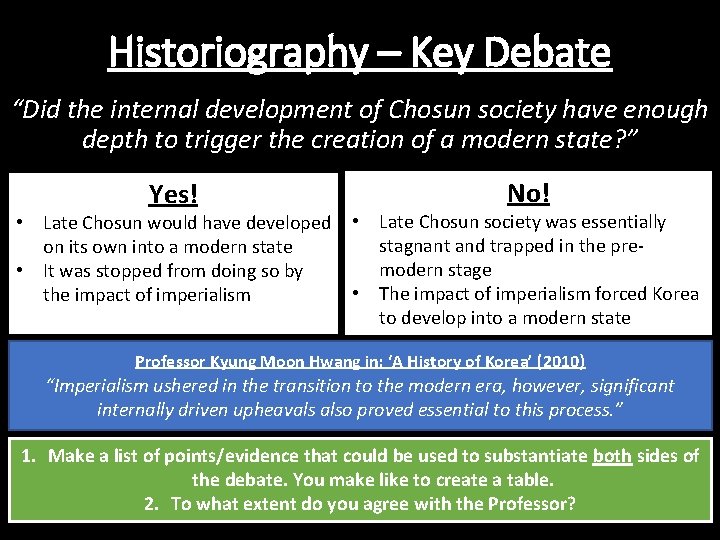 Historiography – Key Debate “Did the internal development of Chosun society have enough depth Historiography – Key Debate “Did the internal development of Chosun society have enough depth