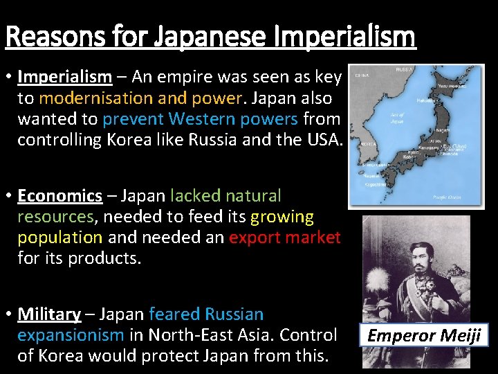 Reasons for Japanese Imperialism • Imperialism – An empire was seen as key to Reasons for Japanese Imperialism • Imperialism – An empire was seen as key to