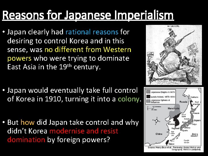 Reasons for Japanese Imperialism • Japan clearly had rational reasons for desiring to control Reasons for Japanese Imperialism • Japan clearly had rational reasons for desiring to control