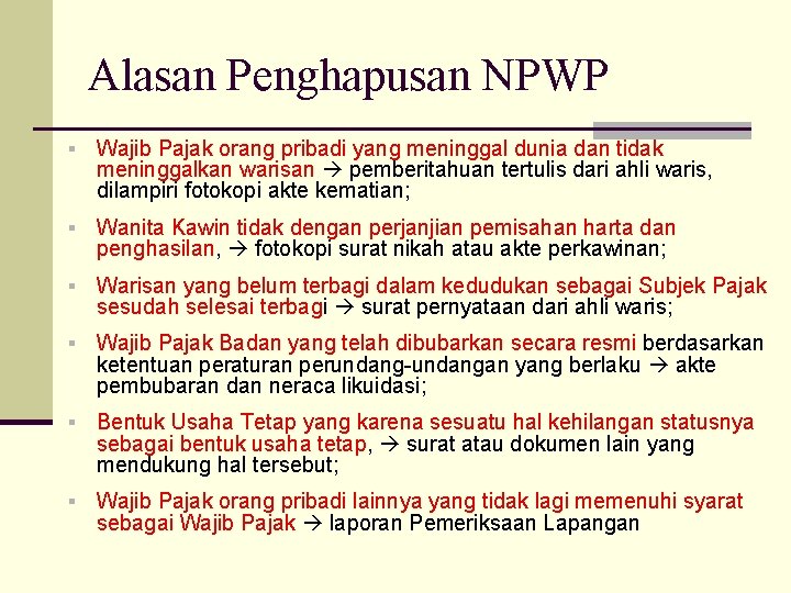 Alasan Penghapusan NPWP § Wajib Pajak orang pribadi yang meninggal dunia dan tidak meninggalkan