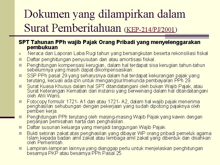 Dokumen yang dilampirkan dalam Surat Pemberitahuan (KEP-214/PJ/2001) SPT Tahunan PPh wajib Pajak Orang Pribadi