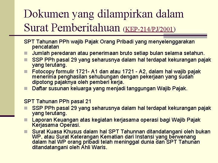 Dokumen yang dilampirkan dalam Surat Pemberitahuan (KEP-214/PJ/2001) SPT Tahunan PPh wajib Pajak Orang Pribadi