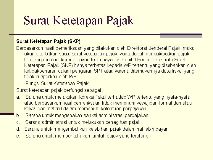 Surat Ketetapan Pajak (SKP) Berdasarkan hasil pemeriksaan yang dilakukan oleh Direktorat Jenderal Pajak, maka