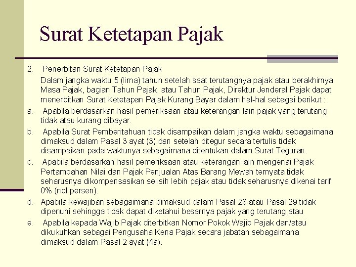 Surat Ketetapan Pajak 2. a. b. c. d. e. Penerbitan Surat Ketetapan Pajak Dalam