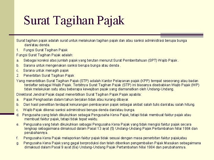 Surat Tagihan Pajak Surat tagihan pajak adalah surat untuk melakukan tagihan pajak dan atau