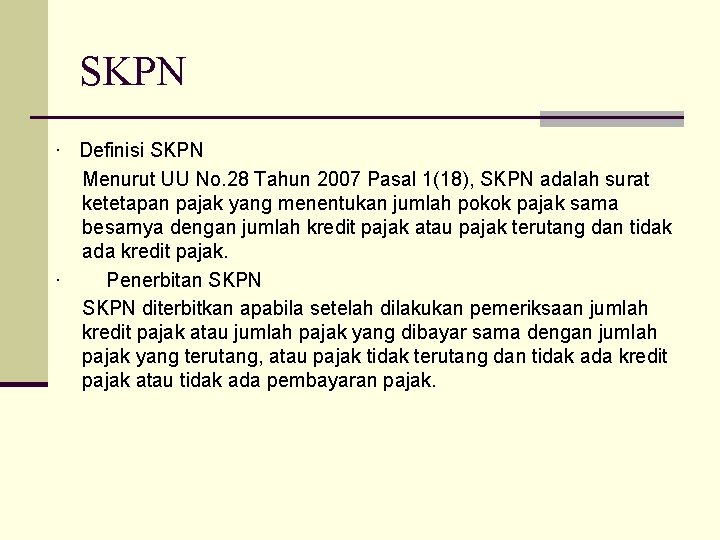 SKPN · Definisi SKPN Menurut UU No. 28 Tahun 2007 Pasal 1(18), SKPN adalah