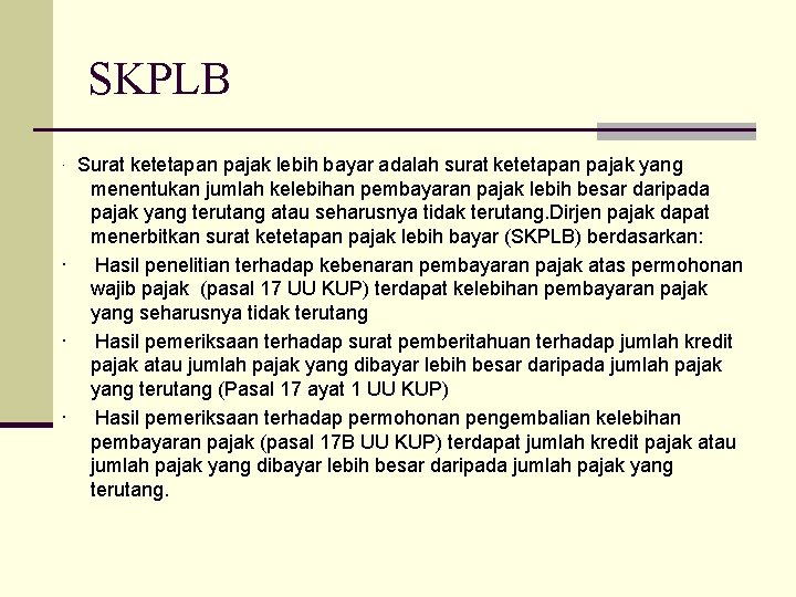 SKPLB · Surat ketetapan pajak lebih bayar adalah surat ketetapan pajak yang · ·