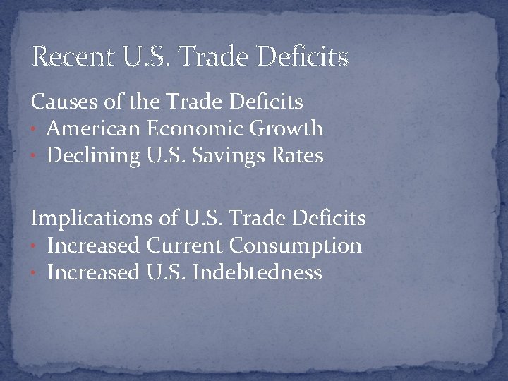 Recent U. S. Trade Deficits Causes of the Trade Deficits • American Economic Growth