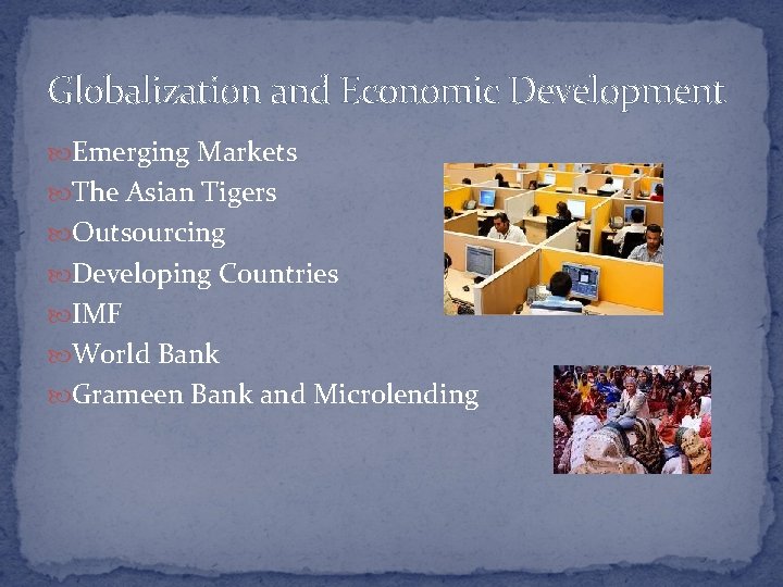 Globalization and Economic Development Emerging Markets The Asian Tigers Outsourcing Developing Countries IMF World