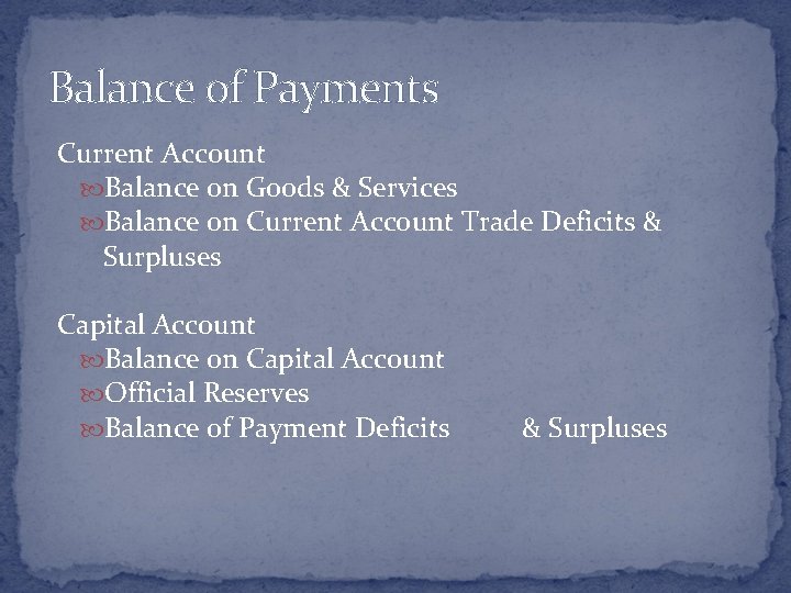 Balance of Payments Current Account Balance on Goods & Services Balance on Current Account