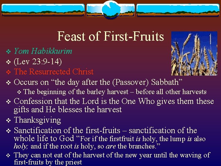 Feast of First-Fruits Yom Habikkurim v (Lev 23: 9 -14) v The Resurrected Christ