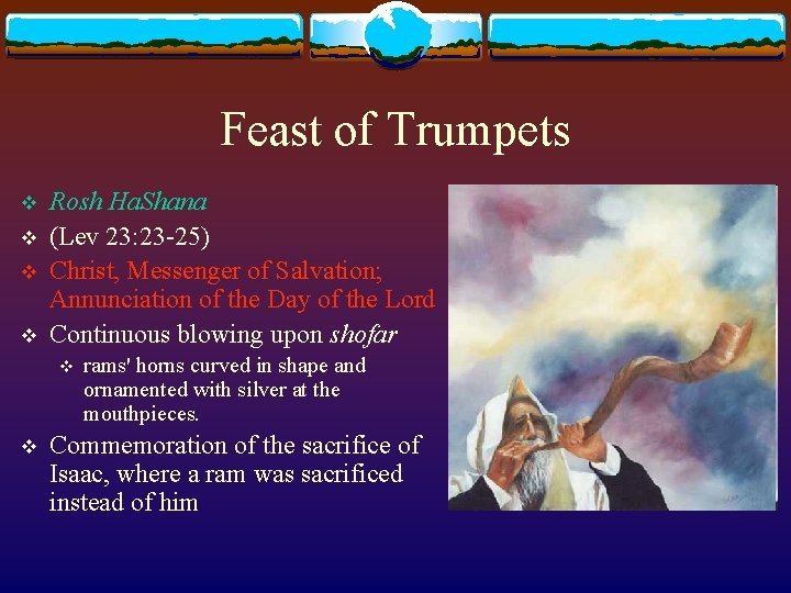 Feast of Trumpets v v Rosh Ha. Shana (Lev 23: 23 -25) Christ, Messenger