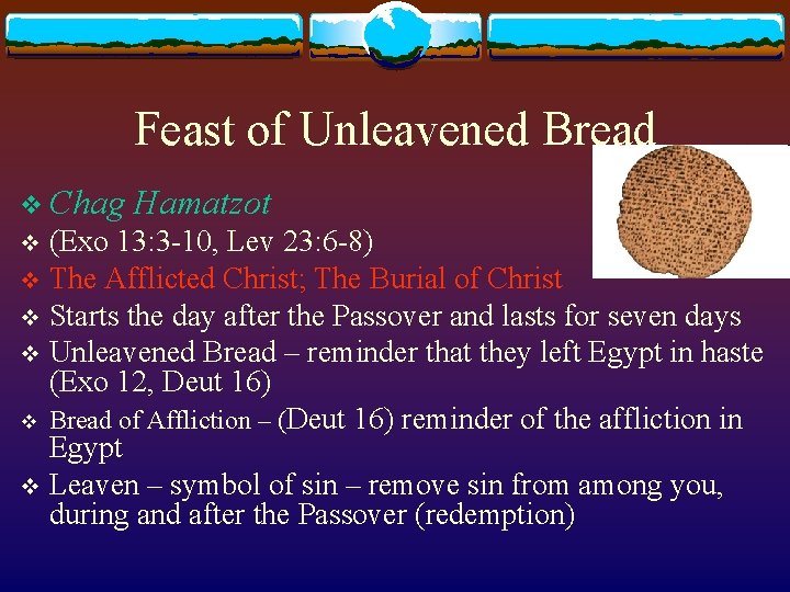 Feast of Unleavened Bread v Chag Hamatzot (Exo 13: 3 -10, Lev 23: 6