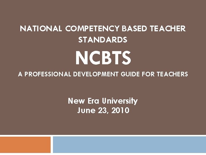 NATIONAL COMPETENCY BASED TEACHER STANDARDS NCBTS A PROFESSIONAL DEVELOPMENT GUIDE FOR TEACHERS New Era