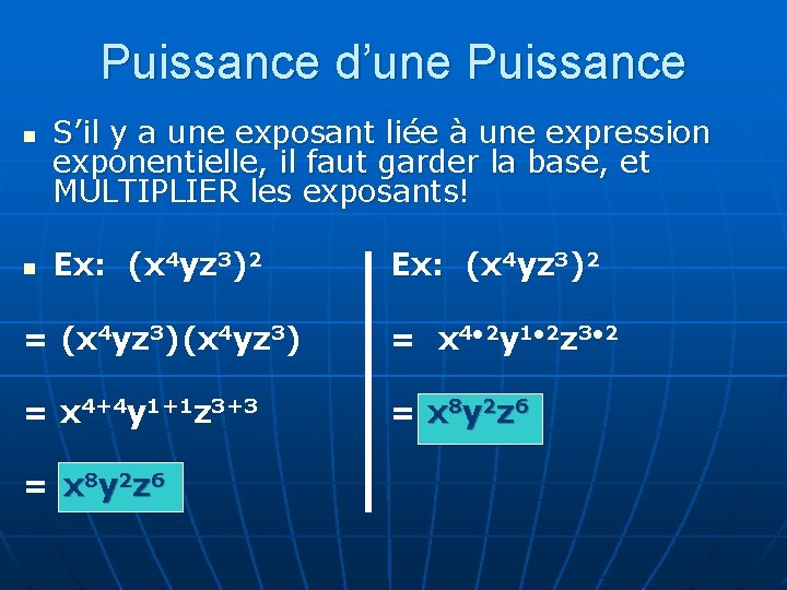 Puissance d’une Puissance n n S’il y a une exposant liée à une expression