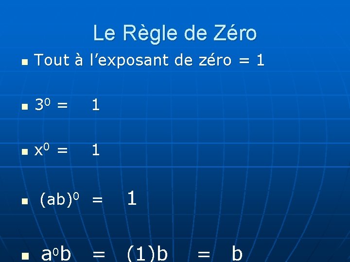 Le Règle de Zéro n Tout à l’exposant de zéro = 1 n 30
