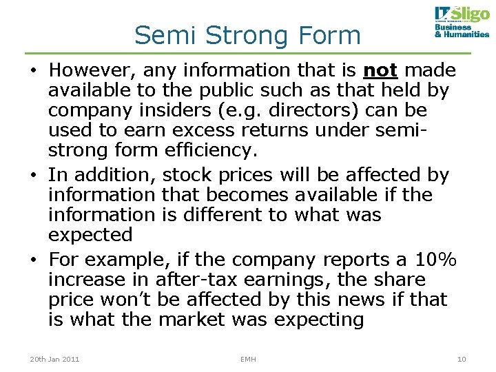 Semi Strong Form • However, any information that is not made available to the