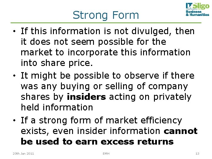 Strong Form • If this information is not divulged, then it does not seem