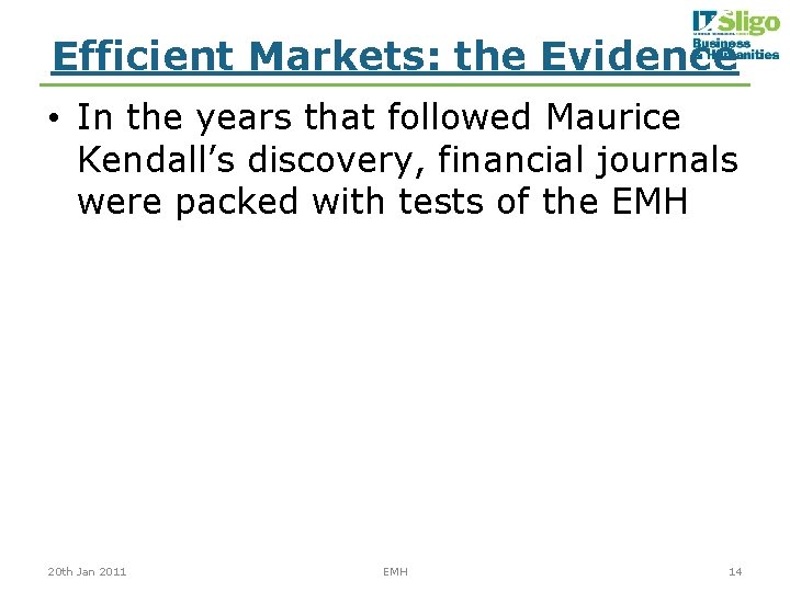 Efficient Markets: the Evidence • In the years that followed Maurice Kendall’s discovery, financial