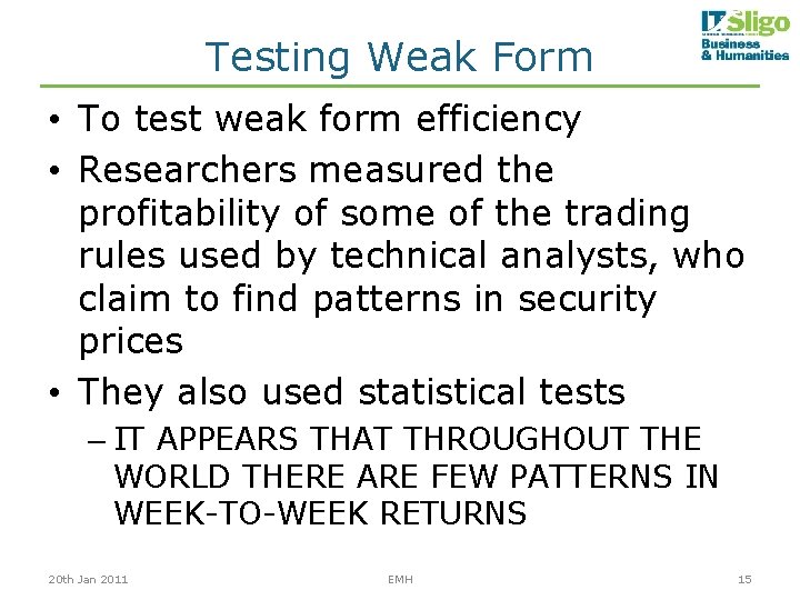 Testing Weak Form • To test weak form efficiency • Researchers measured the profitability