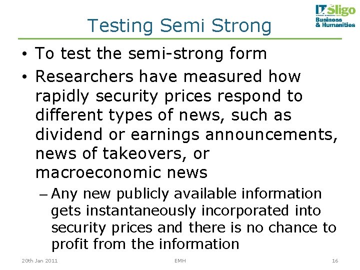 Testing Semi Strong • To test the semi-strong form • Researchers have measured how