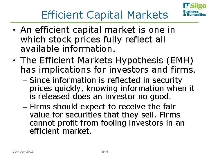 Efficient Capital Markets • An efficient capital market is one in which stock prices