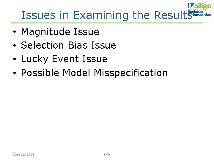 Issues in Examining the Results • • Magnitude Issue Selection Bias Issue Lucky Event