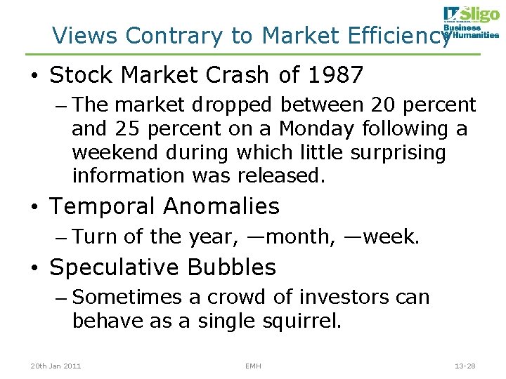 Views Contrary to Market Efficiency • Stock Market Crash of 1987 – The market
