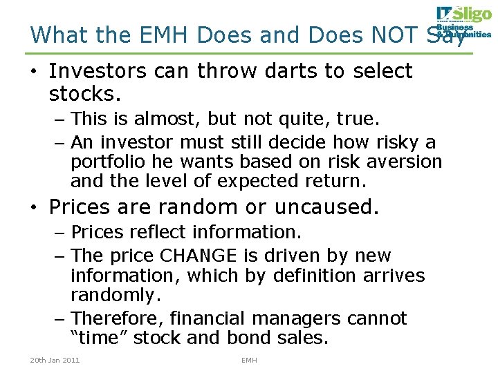 What the EMH Does and Does NOT Say • Investors can throw darts to