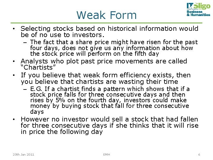Weak Form • Selecting stocks based on historical information would be of no use