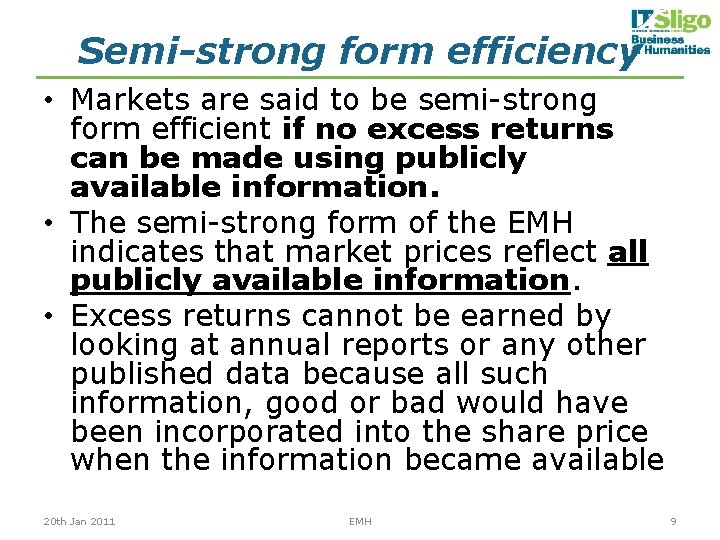 Semi-strong form efficiency • Markets are said to be semi-strong form efficient if no