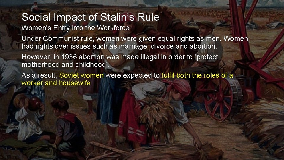 Social Impact of Stalin’s Rule Women’s Entry into the Workforce Under Communist rule, women