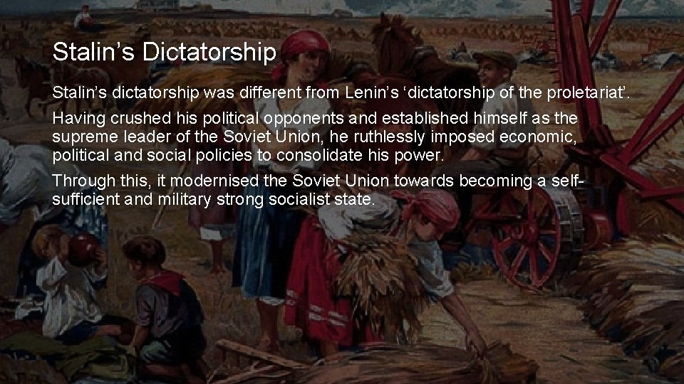 Stalin’s Dictatorship Stalin’s dictatorship was different from Lenin’s ‘dictatorship of the proletariat’. Having crushed