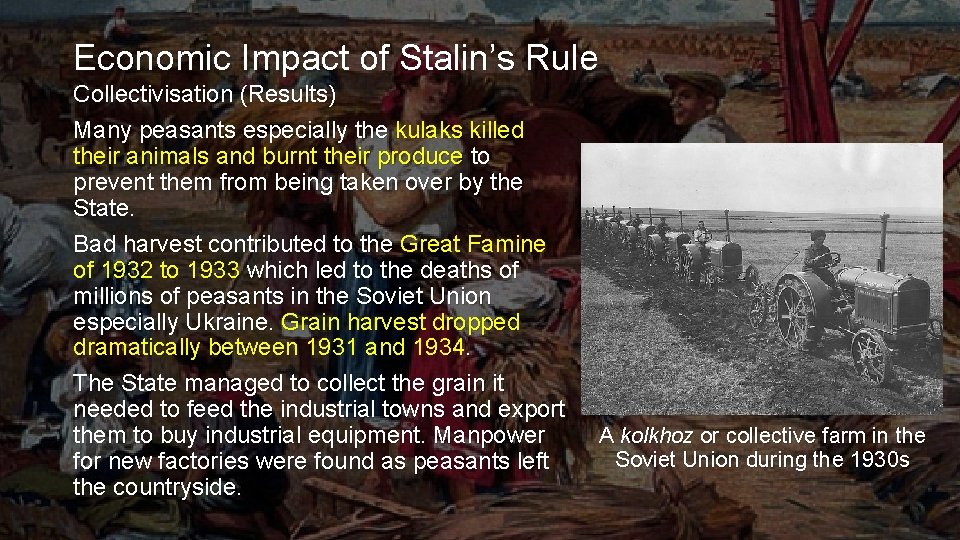 Economic Impact of Stalin’s Rule Collectivisation (Results) Many peasants especially the kulaks killed their