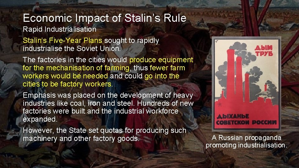 Economic Impact of Stalin’s Rule Rapid Industrialisation Stalin’s Five-Year Plans sought to rapidly industrialise