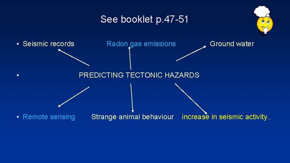 See booklet p. 47 -51 • Seismic records • • Remote sensing Radon gas