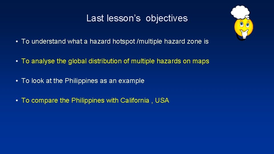Last lesson’s objectives • To understand what a hazard hotspot /multiple hazard zone is