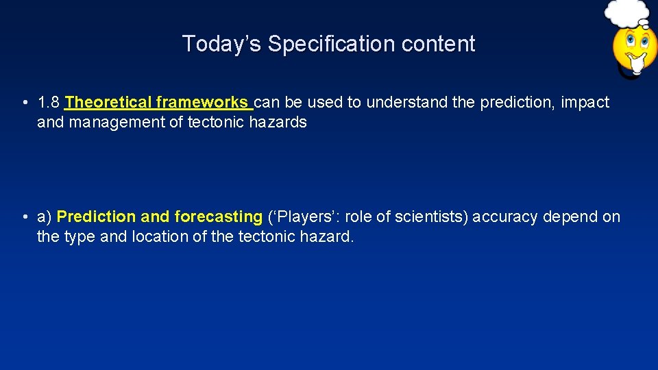 Today’s Specification content • 1. 8 Theoretical frameworks can be used to understand the