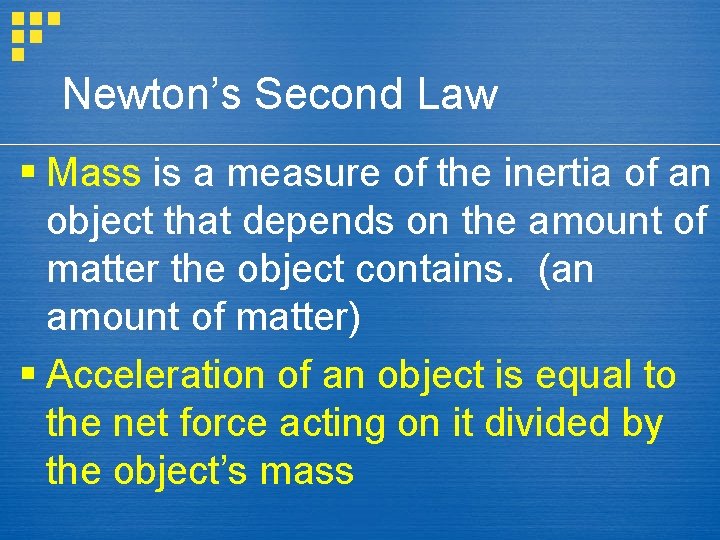 Newton’s Second Law § Mass is a measure of the inertia of an object