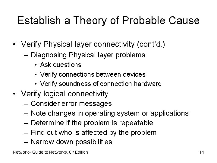 Establish a Theory of Probable Cause • Verify Physical layer connectivity (cont’d. ) – Establish a Theory of Probable Cause • Verify Physical layer connectivity (cont’d. ) –
