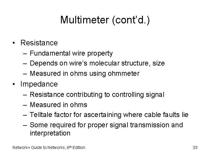 Multimeter (cont’d. ) • Resistance – Fundamental wire property – Depends on wire’s molecular Multimeter (cont’d. ) • Resistance – Fundamental wire property – Depends on wire’s molecular
