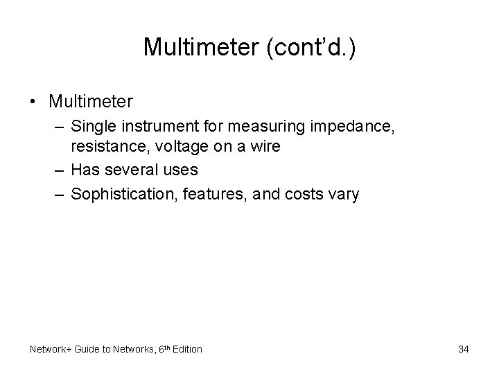 Multimeter (cont’d. ) • Multimeter – Single instrument for measuring impedance, resistance, voltage on Multimeter (cont’d. ) • Multimeter – Single instrument for measuring impedance, resistance, voltage on