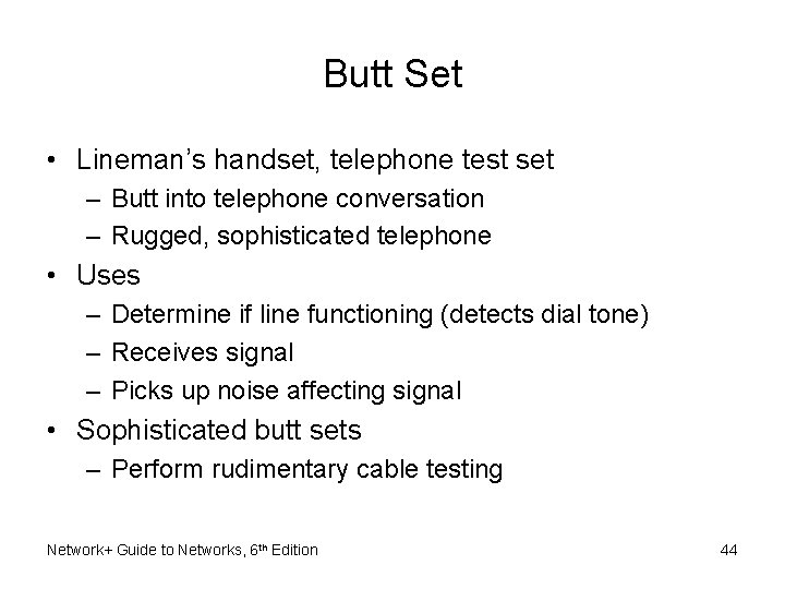 Butt Set • Lineman’s handset, telephone test set – Butt into telephone conversation – Butt Set • Lineman’s handset, telephone test set – Butt into telephone conversation –