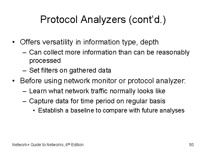 Protocol Analyzers (cont’d. ) • Offers versatility in information type, depth – Can collect Protocol Analyzers (cont’d. ) • Offers versatility in information type, depth – Can collect