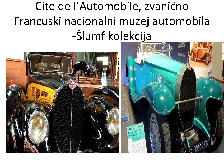 Cite de l’Automobile, zvanično Francuski nacionalni muzej automobila -Šlumf kolekcija 