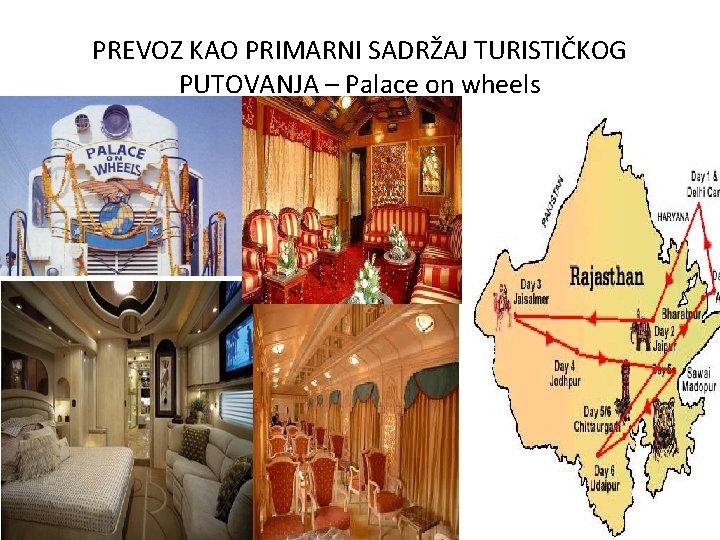 PREVOZ KAO PRIMARNI SADRŽAJ TURISTIČKOG PUTOVANJA – Palace on wheels 