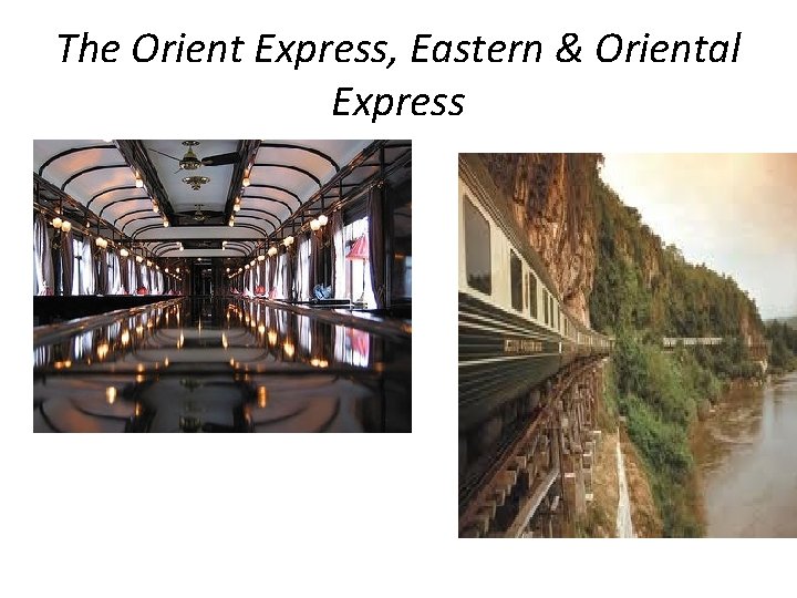 The Orient Express, Eastern & Oriental Express 