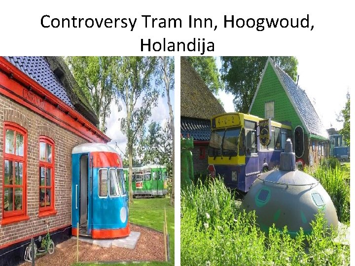 Controversy Tram Inn, Hoogwoud, Holandija 